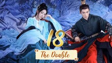 The Double - Episode 18 [2024] [Chinese]