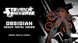 Steven Universe || “Obsidian” - Heavy Metal Cover