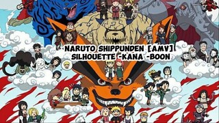 Naruto Shippunden [AMV] Silhouette - Kana - Boon