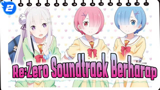 [Re:Zero Memulai Kehidupan di Dunia Lain] Berharap (Track 4)_2