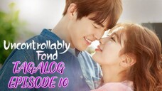 Uncontrollably Fond Episode 10 Tagalog Dubbed