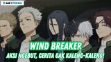 🔥 WIND BREAKER: Aksi Sengit, Emosi Membara! Review Lengkap Anime Terbaru! 🔥