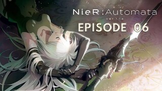 Nier Automata Ver1.1A Episode 06