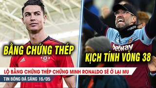 BẢN TIN 16/5| Lộ bằng chứng Ronaldo sẽ ở lại MU mùa tới; Thầy Moyes 'gieo sầu' MC, vòng 38 NGHẸT THỞ