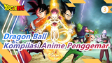 [Dragon Ball / Kompilasi Anime Penggemar] Perang Anime~ Tarung!_3