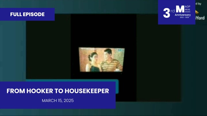 FULL EPISODE: From Hooker To Housekeeper • March 15, 2025 | Magpakailanman