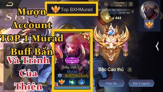 Mượn Acc TOP 1 Murad Buff Bẩn Và Chơi Trình Thật Ỡ Rank Cao Thủ 444*