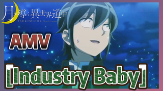 [Industry Baby] AMV