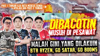 DIBACOTIN MUSUH DI PESAWAT !! MALAH GINI YANG DI LAKUIN BTR RYZEN, GDSatar,GDBOOMS !! - PUBG MOBILE
