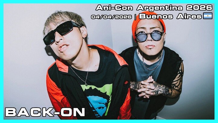 BACK-ON - Ani-Con Argentina 2026 - 04/04/2026