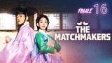 🇰🇷EP.16 FINALE | TM: Matchmade Lovers [Eng Sub]