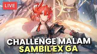 🔴LIVE | Ga boleh ngomong A- .. Sambil Stage EX GA | Arknights