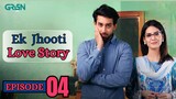 Ek Jhooti Love Story | Episode 04 | Bilal Abbas - Madiha Imam | Green Entertainment