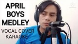 APRIL BOYS MEDLEY | VOCAL COVER | KARAOKE
