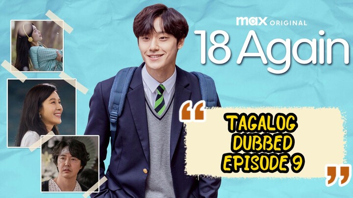 09*TITLE : 18 AGAIN.  TAGALOG DUBBED // KDRAMA // TIME TRAVEL