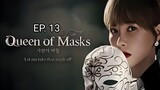 Queen of Masks 2023. Sub Indo E13