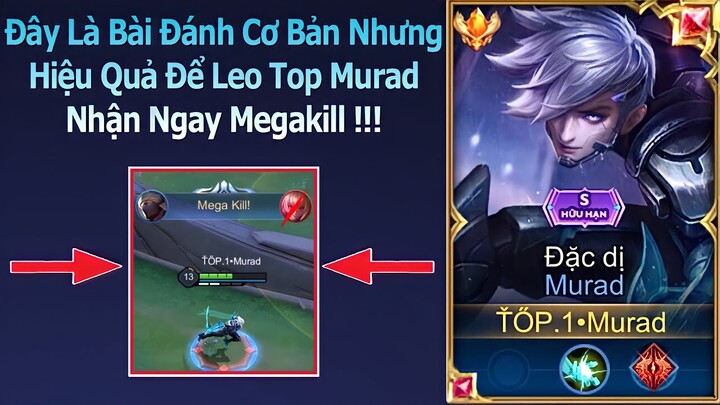 Muốn Leo Top Murad Mùa 21 Phải Biết Cách Đánh Cơ Bản Hiệu Quả Của TOP.1 Murad - Liên Quân Mobile