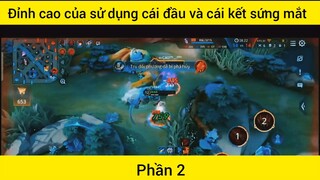 Đỉnh cao của sử dụng cái đầu và cái kết sướng mắt #2