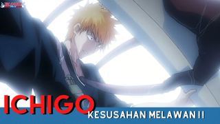 Bleach || Ichigo Kesusahan Melawan!!