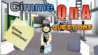 GIMME Q n A QUESTIONS!!! 😆