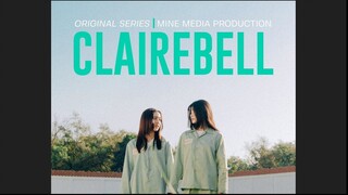 CLAIREBELL THE SERIES EP.3 (ENG SUB)