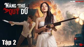 Nàng Thơ Quỷ Dữ - Tập 2 | Bảo Anh Tóc Xoăn | Thu Bi | Huy Cường | Nhật Hào | Anh Em Phim