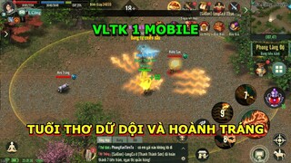 VLTK 1 Mobile : Tuổi thơ dữ dội của chúng ta đã trở lại
