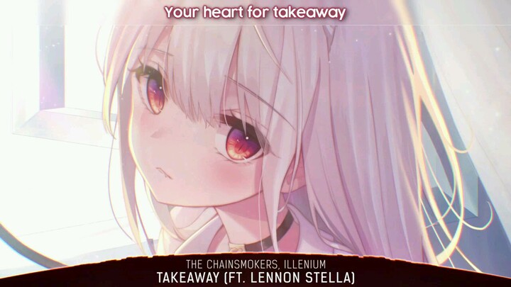 The Chainsmokers, Illenium TAKEAWAY (ft. LENNON STELLA)❤