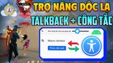 Phát Hiện Độc Lạ ( Talkback + Gán Công Tắc ) Sự Kết Hợp Hủy Diệt