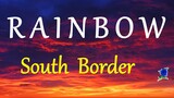 RAINBOW -  SOUTH BORDER lyrics (HD)