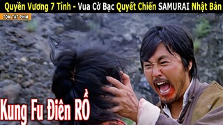 Quyền Vương - Vua Cờ Bạc Quyết Chiến SAMURAI Nhật Bản | Review Phim : Kung Fu Điên Rồ| Tea Movie