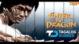 Enter the Dragon - Tagalog Dubbed • | HD Video | •