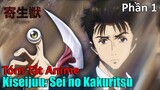 Tóm Tắt Anime: " Sinh Vật Ác Quỷ " | Kiseijuu: Sei no Kakuritsu | Review Anime
