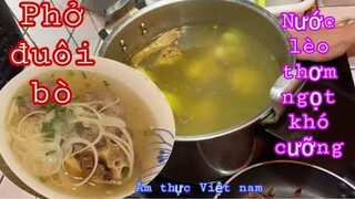 Lần đầu nấu phở đuôi bò/ẩm thực Việt nam/Cuộc sống pháp/món ăn ngon