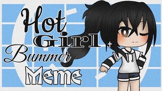 Hot girl bummer meme//Gacha Life//Make by: Xx•ItzXavia•xX//Hope You Enjoy❤️💕💖