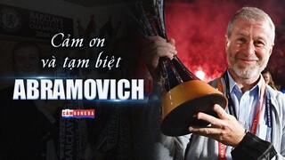 TẠM BIỆT và CẢM ƠN, ROMAN ABRAMOVICH | Lịch sử CHELSEA rất may mắn khi có ông!