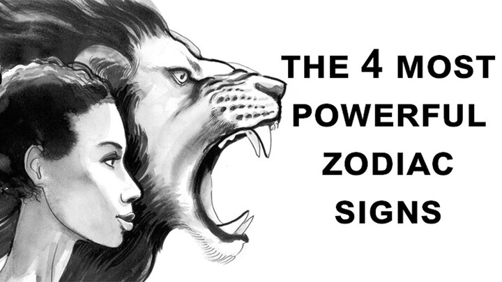 The 4 Most Powerful Zodiac Signs. Are You One Of Them?