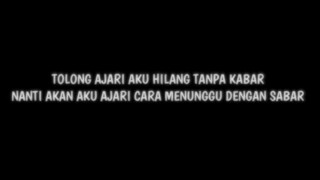 Tolong Ajari Aku Hilang Tanpa Kabar Nanti Akan Aku Ajari Menunggu Dengan Sabar