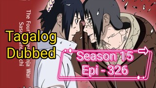 Episode 326 @ Season 15 @ Naruto shippuden  @  Tagalog dub