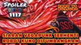 Spoiler One Piece Chapter 1117 Terbaru - Siaran Vegapunk Berhenti - Robot Kuno Ditumbangkan