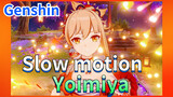 Slow motion Yoimiya