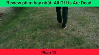Review phim hay nhất: All Of Us Are Dead #13