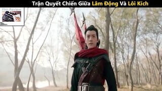 (P3) Trận Quyết Chiến Giữa Lâm Động Và Lôi Kích #ReviewPhim