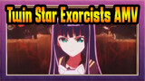 Twin Star Exorcists-AMV