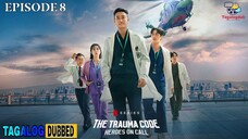 THE TRAUMA CODE HEROES ON CALL 2025 EPISODE 8 (TAGALOGDUB)