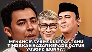 Menangis Syamsul Lepas Tahu Tindakan Kazar Kepada Datuk Yusof Haslam & Datin Patimah?