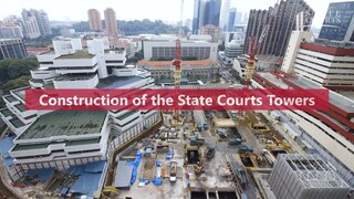 Construction of the State Courts Towers - time lapse video