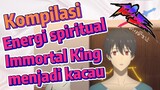 [The Daily Life of the Immortal King] Kompilasi |  Energi spiritual Immortal King menjadi kacau