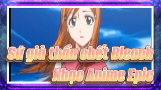 Sứ giả thần chết Bleach|[chính trực một cách nhiệt thành] Nhạc Anime Gốc