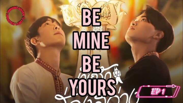 [EP 1] Be Mine, Be Yours